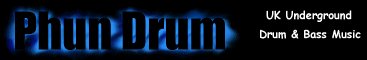 Phun Drum - U.K. Underground Drum & Bass